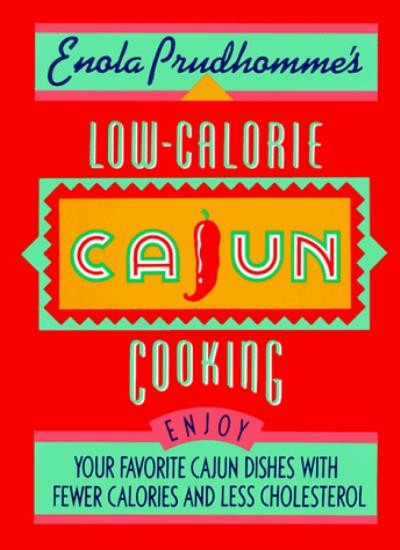 Enola Prudhomme’s Low-Calorie Cajun Cooking By Enola Prudhomme