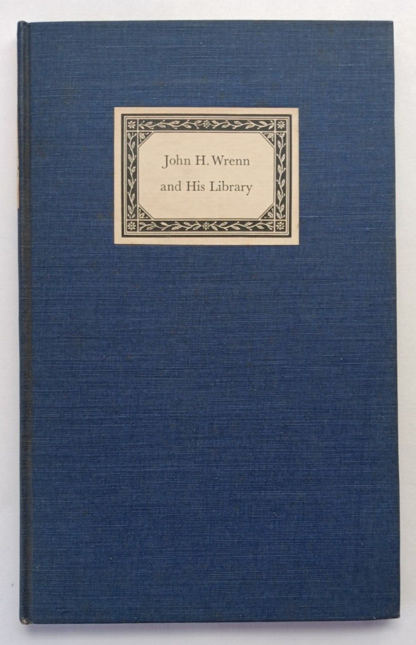 John H. Wrenn & His Library by Frederic F. Norcross (Donelley, 1933) – RARE