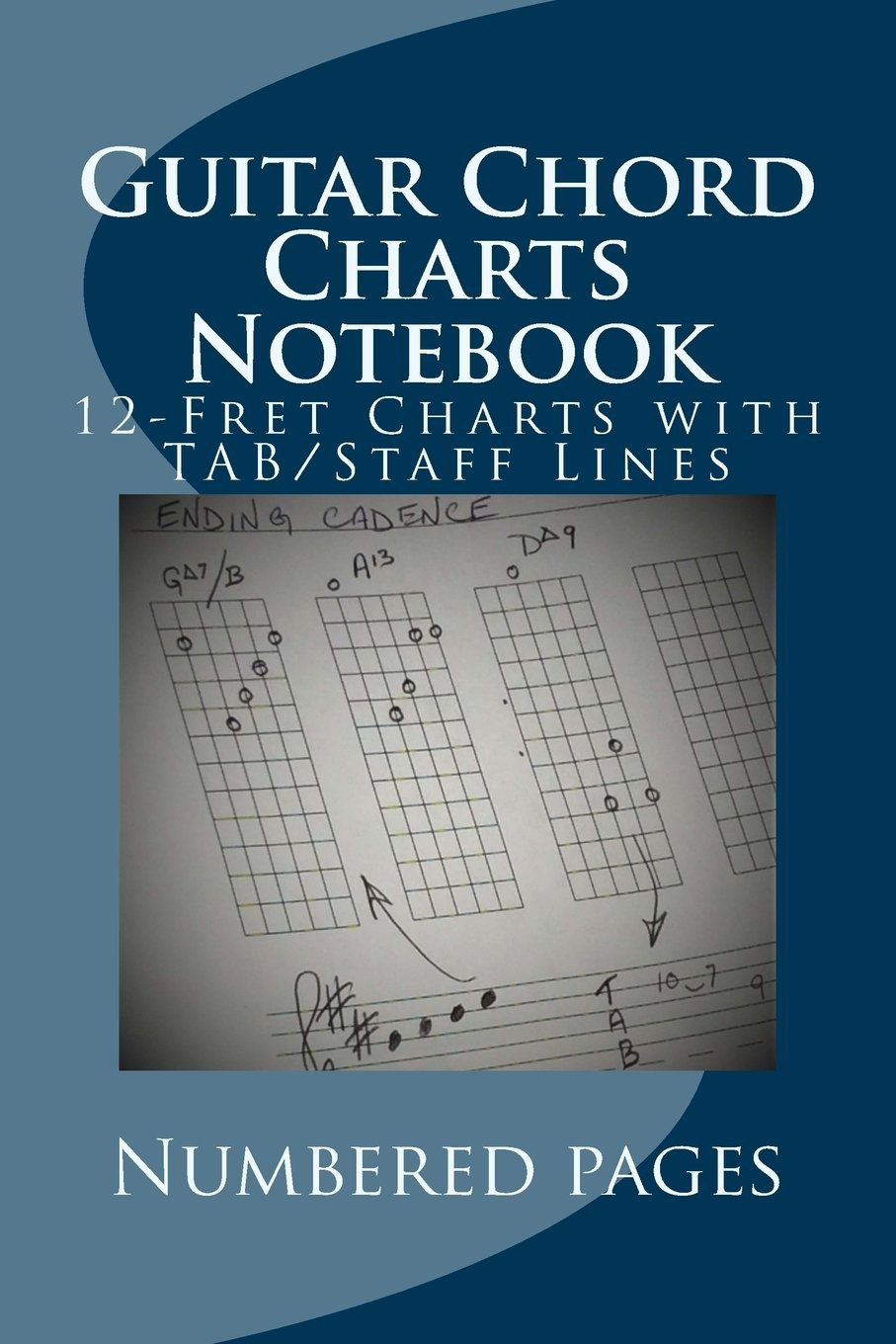 Guitar Chord Charts Notebook: Blank 12-Fret Charts With TAB/Staff Lines