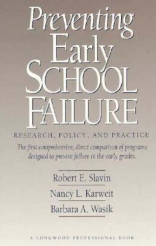 Preventing Early School Failure: Research, Policy, and Practice, Slavin, Robert