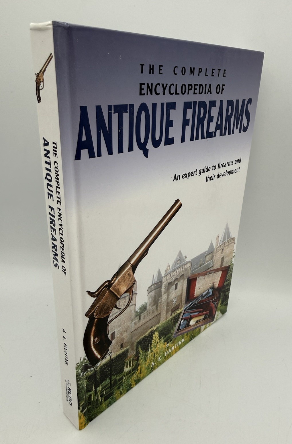 Complete Encyclopedia of Antique Firearms: Expert Guide to Firearms.
