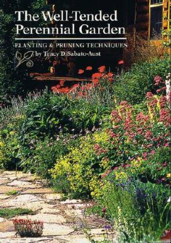 The Well-Tended Perennial Garden: Planting & Pruning Techniques – VERY GOOD