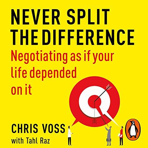 🔥💿︎ AUDIOBOOK 💿🔥 Never Split the Difference by Chris Voss, Tahl Raz