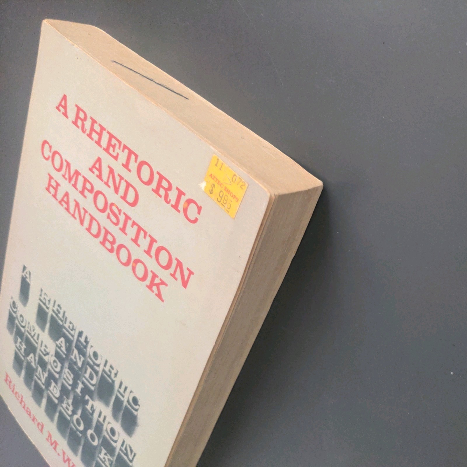A Rhetoric And Handbook – Richard M Weaver (Paperback, 1967) VG, Revised
