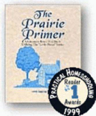 The Prairie Primer: Literature Based Unit- spiral-bound, Margie Gray, 0965251101