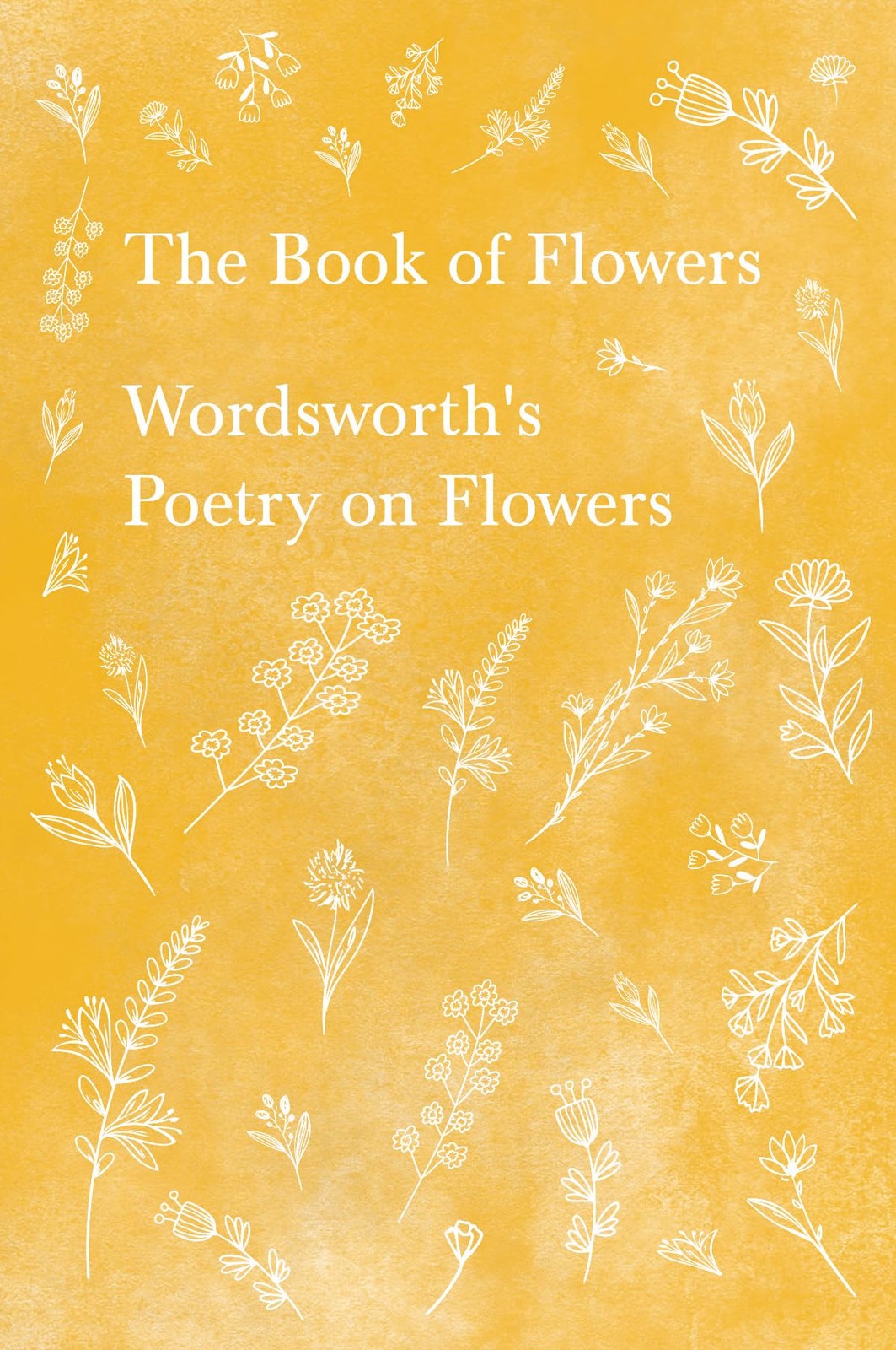 The Book of Flowers: Wordsworth’s Poetry on Flowers