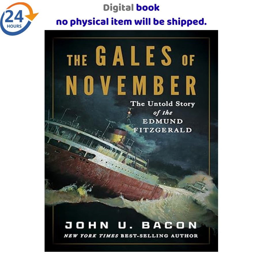 The Gales of November: The Untold Story of the Edmund Fitzg, John U. Bacon 2025
