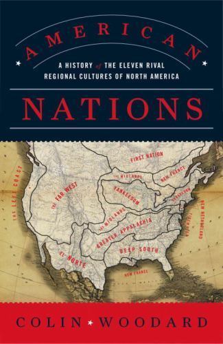 American Nations A History of the Eleven Rival Regional Culture. (0143122029)
