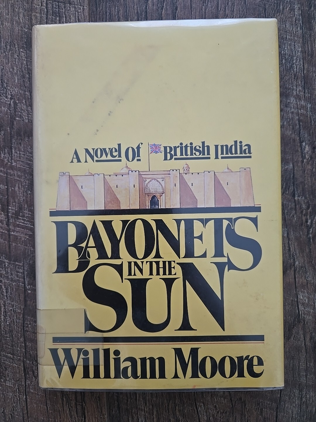 1978 Bayonets In The Sun by William Moore HC Book With DJ Novel of British India