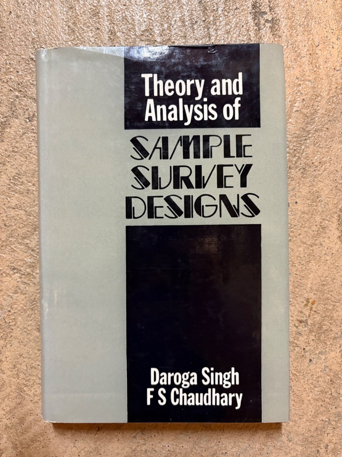 Theory and Analysis of Sample Survey Designs by Daroga Singh/Chaudhary (hc 1986)