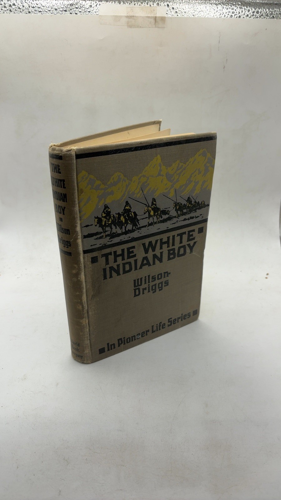 The White Indian Boy E. N. Wilson, Revised and Edited by Howard R. Driggs Har…