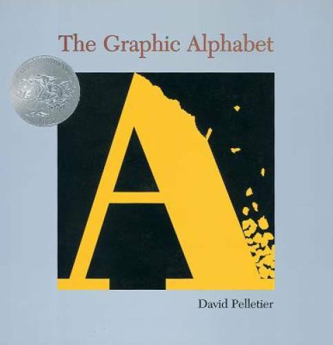The Graphic Alphabet (Caldecott Honor Book) – Hardcover – GOOD