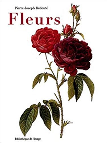 FLEURS (FRENCH EDITION) By Pierre-joseph Redoute