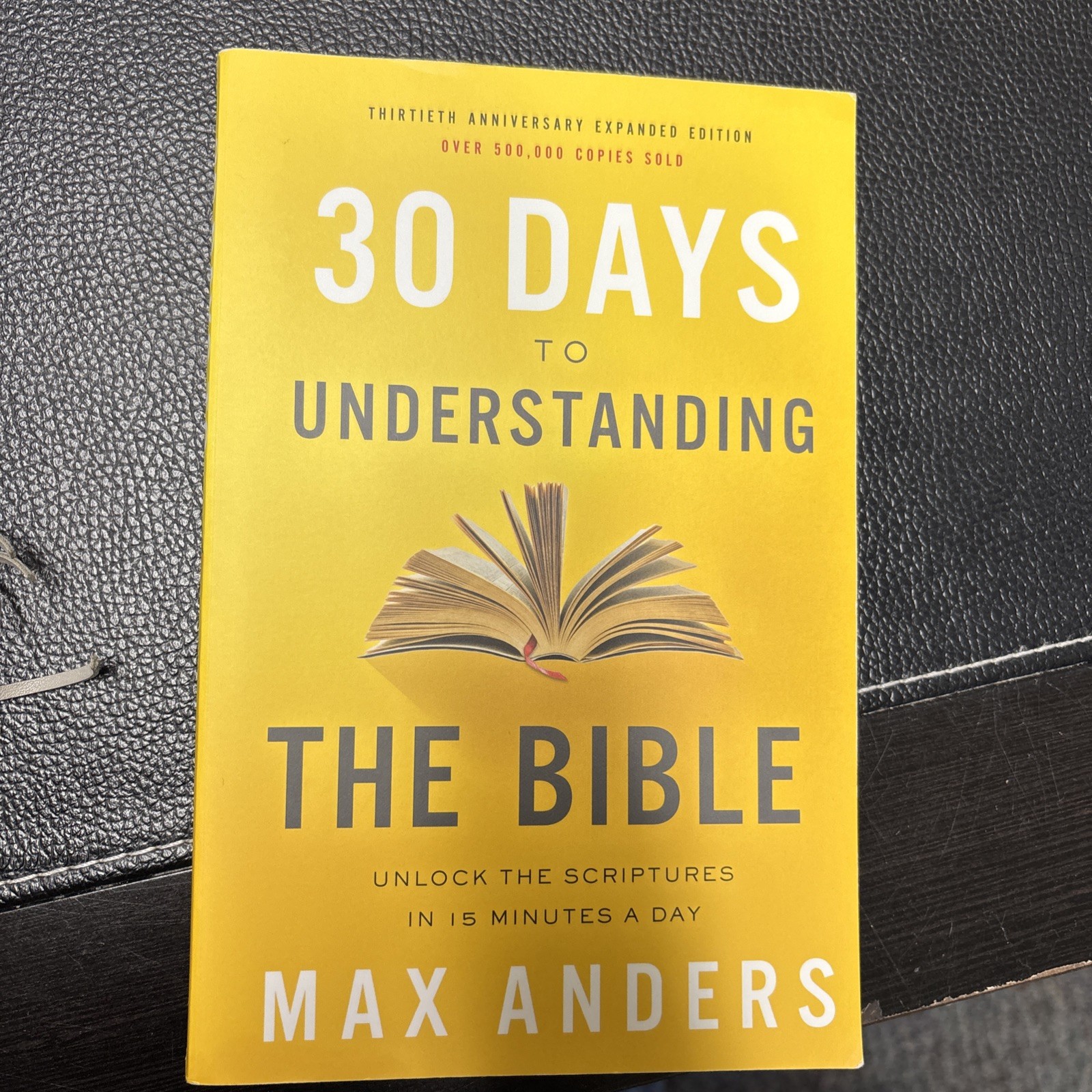 30 Days to Understanding the Bible, 30th Anniversary: Unlock the Scr – VERY GOOD