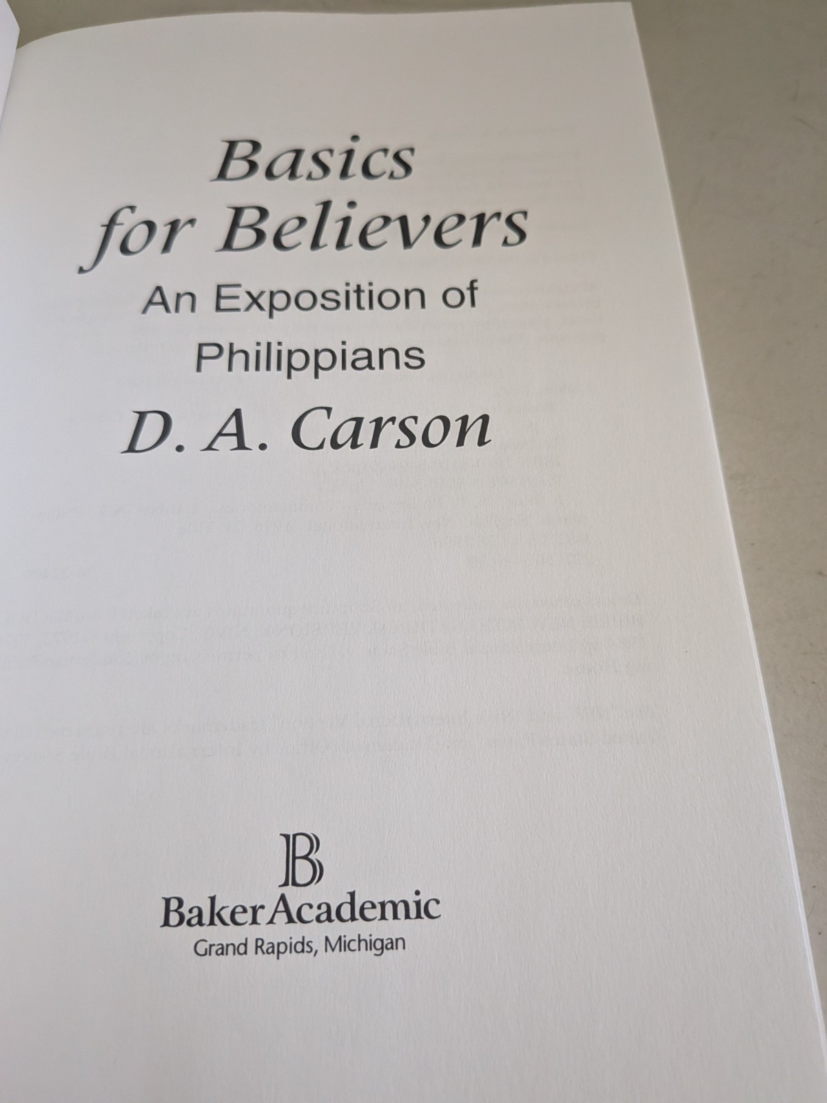 Basics for Believers: An Exposition of Philippians, DA Carson PB, Baker Academic