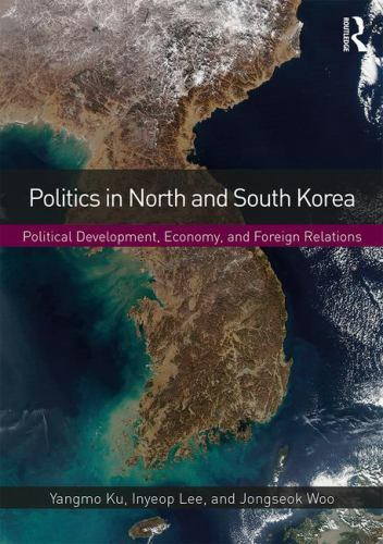 Politics in North and South Korea by Ku, Yangmo