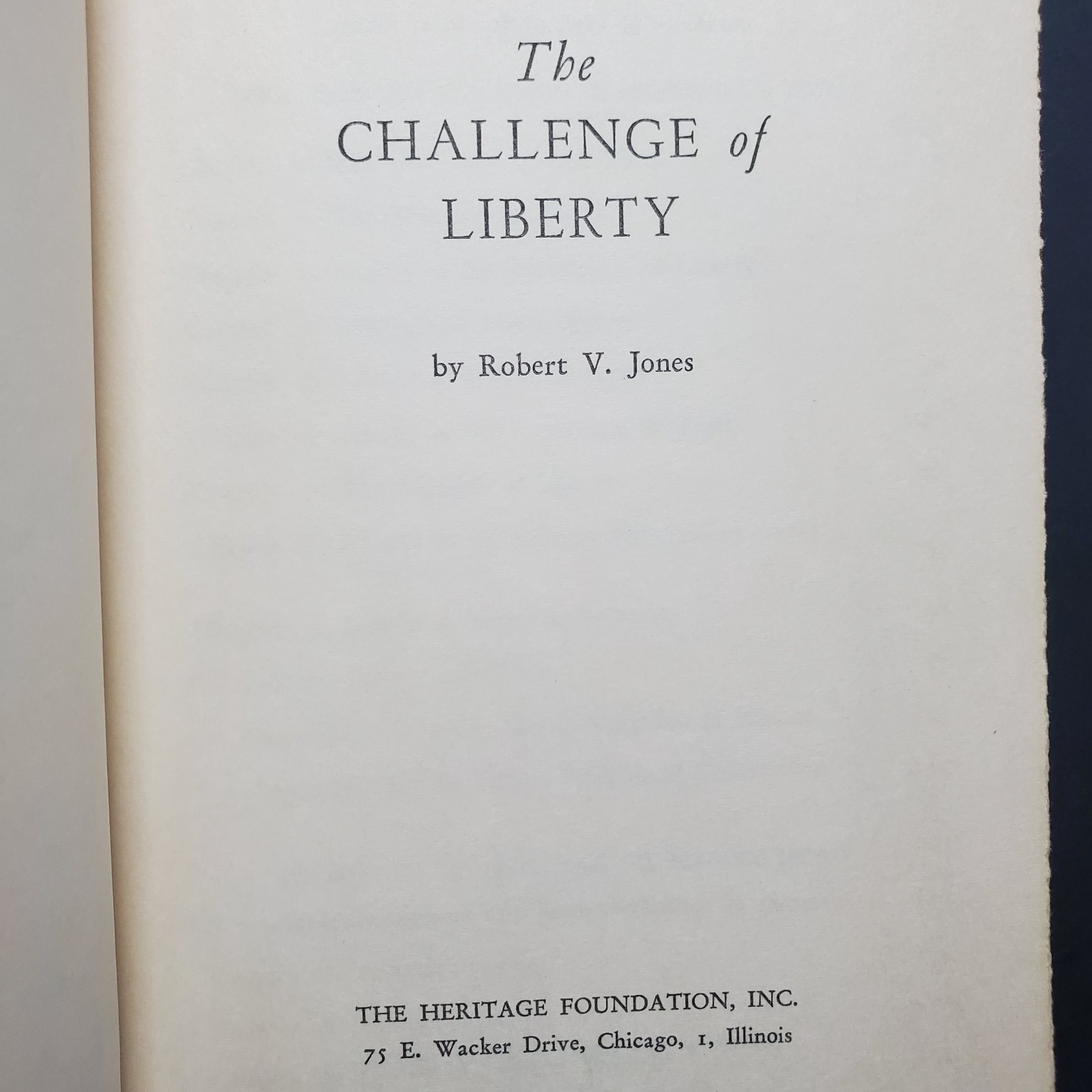 The Challenge of Liberty by Robert V. Jones (1956 Heritage Foundation Hardcover)