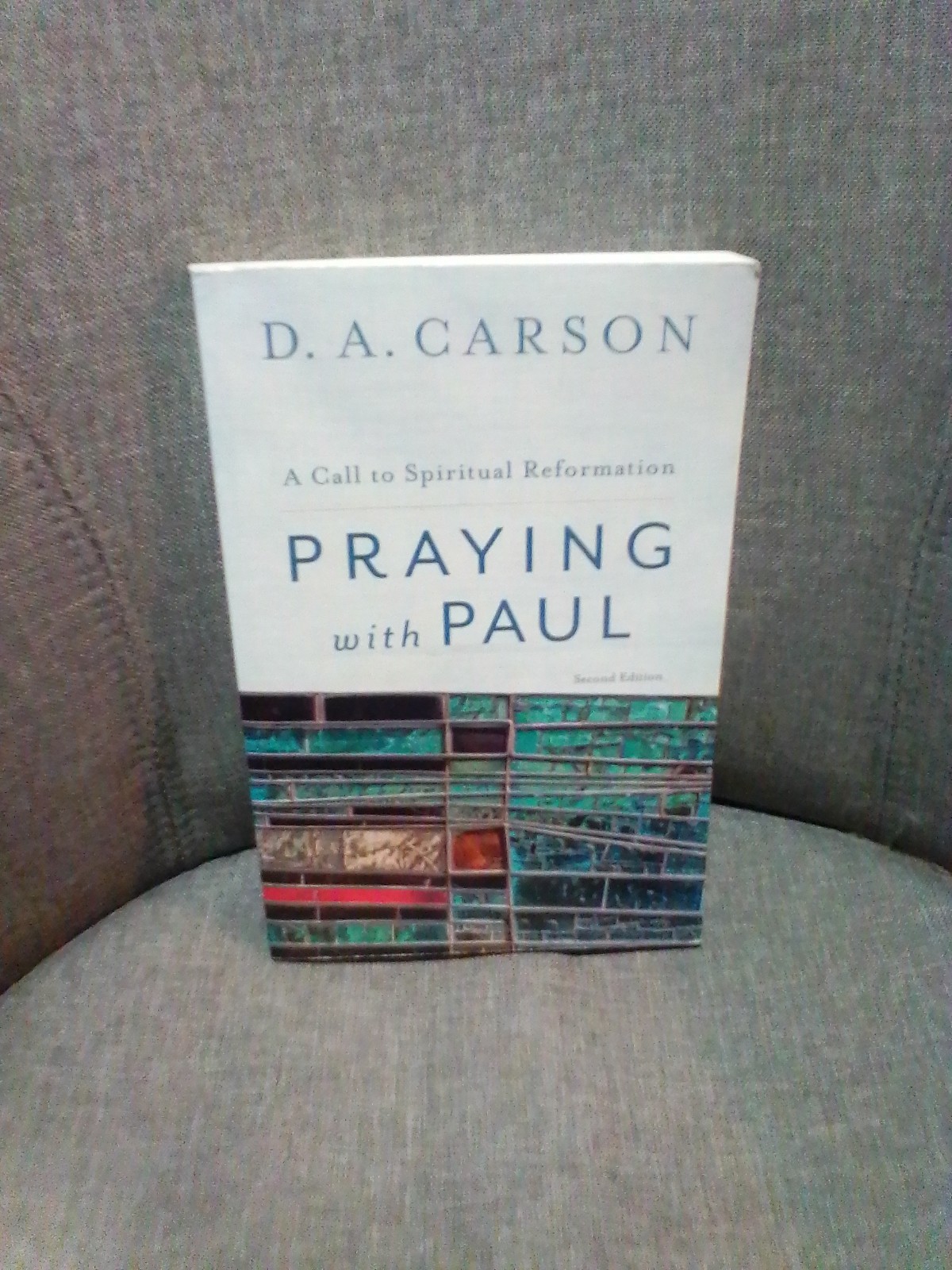 Praying with Paul : A Call to Spiritual Reformation – D.A. Carson – paperback