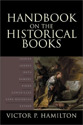 Handbook on the Historical Books by Victor P. Hamilton