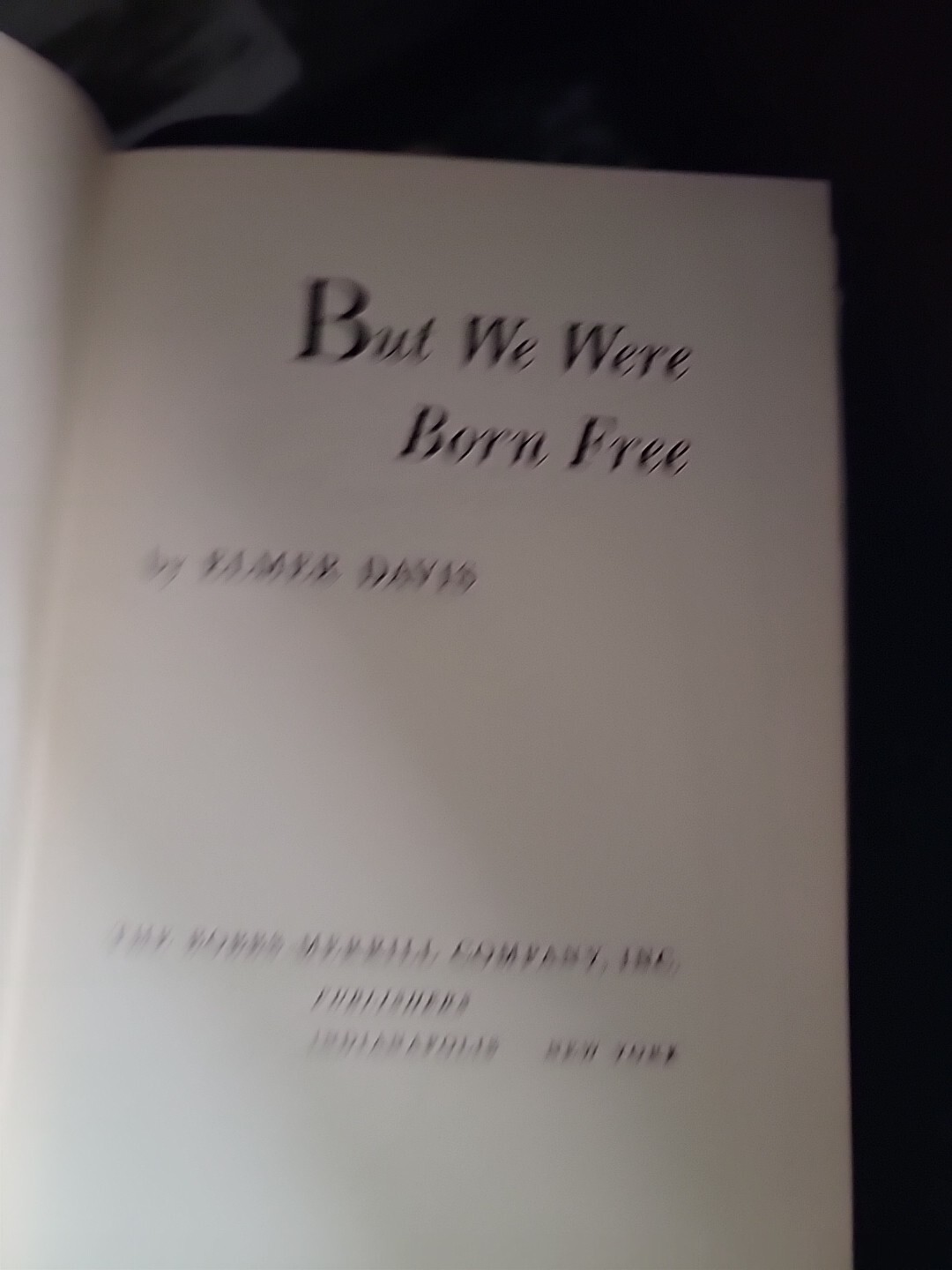 DAVIS, ELMER HOLMES (1890-1958) But We Were Born Free 1954 First Edition Hardcov
