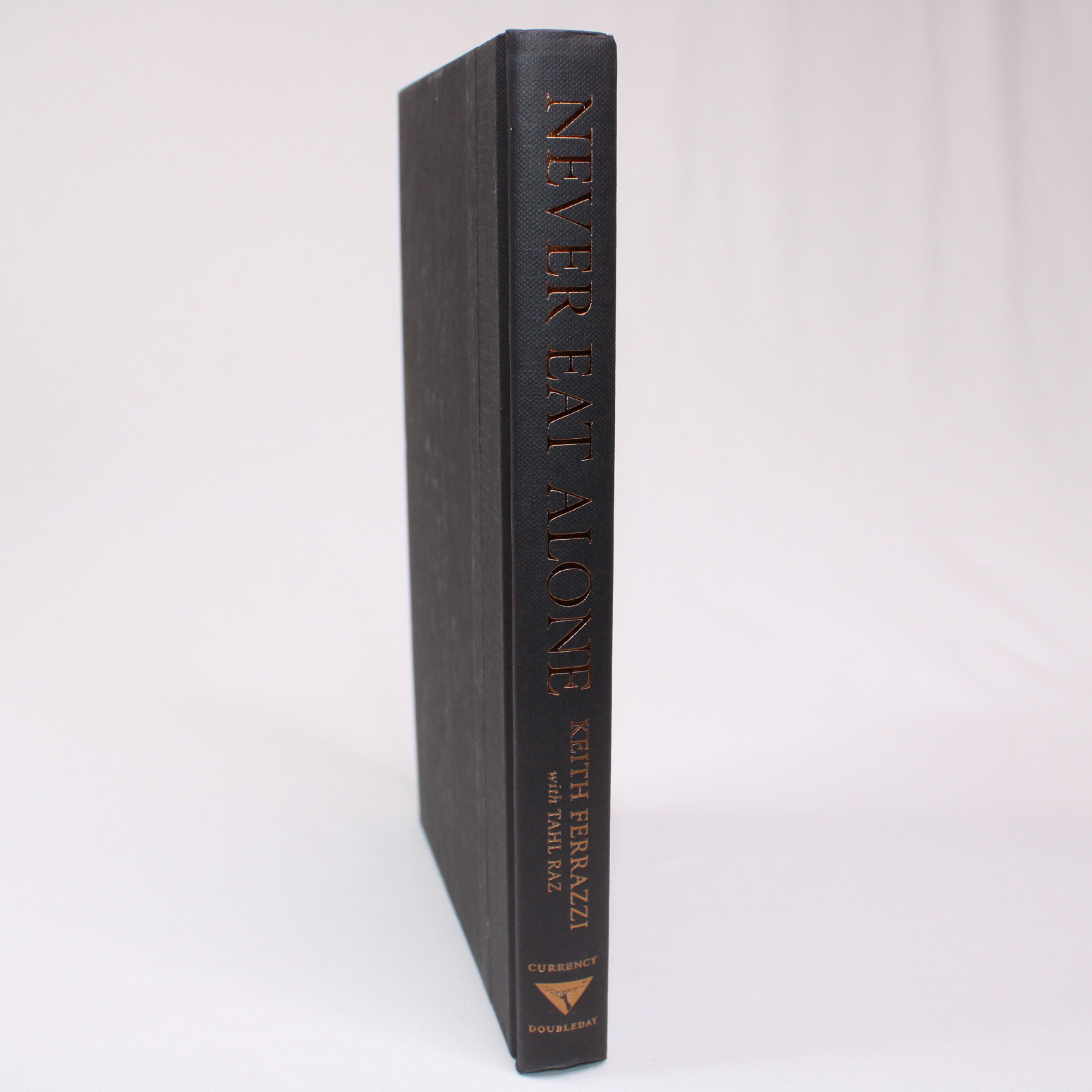 SIGNED NEVER EAT ALONE By Keith Ferrazzi With Tahl Raz 2005 HC w/DJ 1st Edition