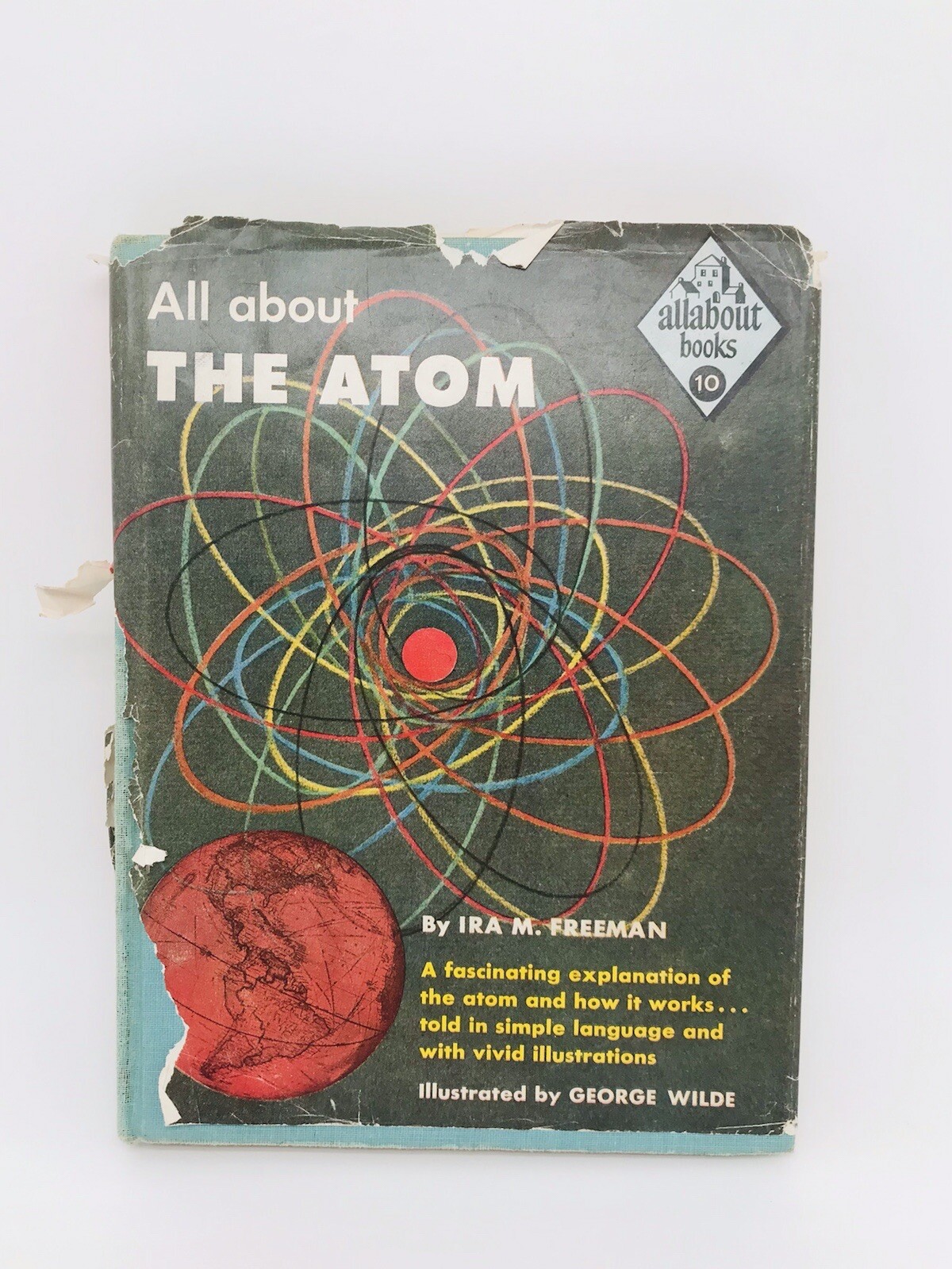 All About The Atom HC/DJ Ira Freeman An Allabout Books 10 Age 1955 , 9.5 In….55