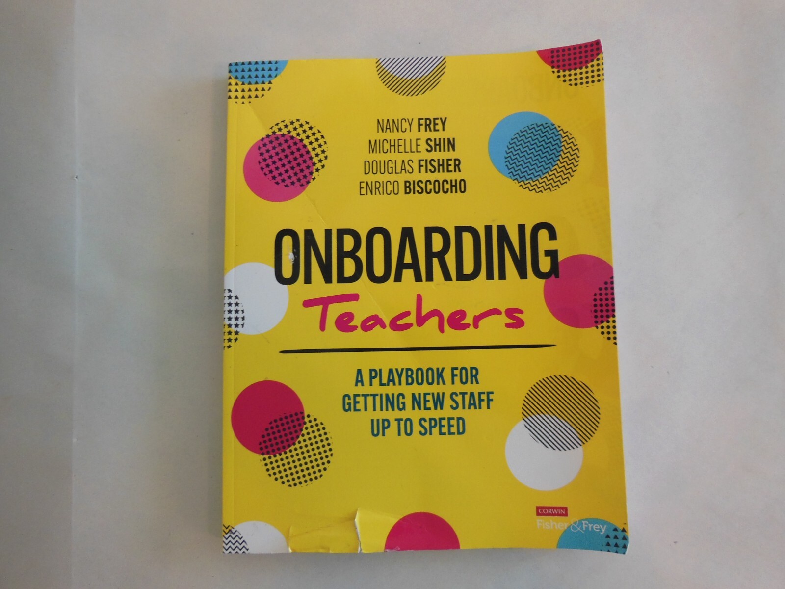 Onboarding Teachers : A Playbook for Getting New Staff up to Speed by Nancy Frey
