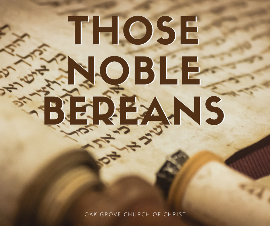Those Noble Bereans | Oak Grove Church of Christ