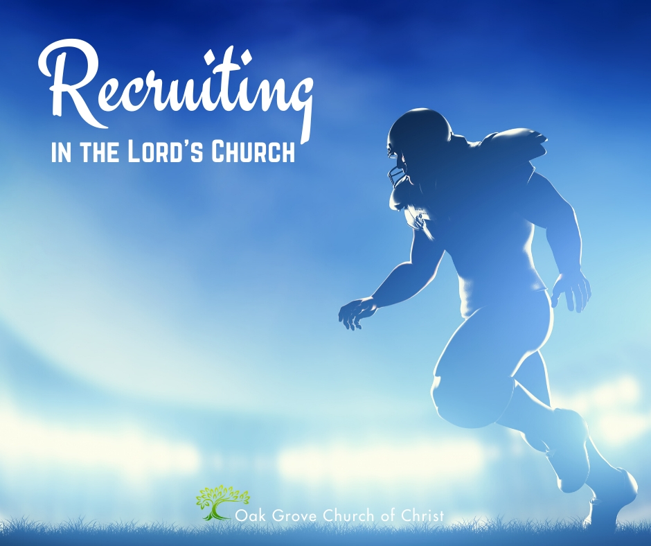 Recruiting in the Lord's Church | Jack McNiel, Evangelist, Oak Grove Church of Christ