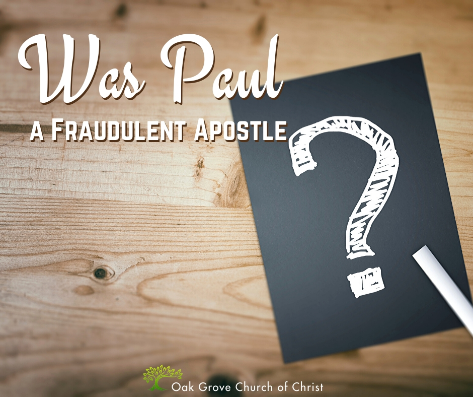 Was Paul a Fraudulent Apostle | Jack McNiel, Evangelist, Oak Grove Church of Christ