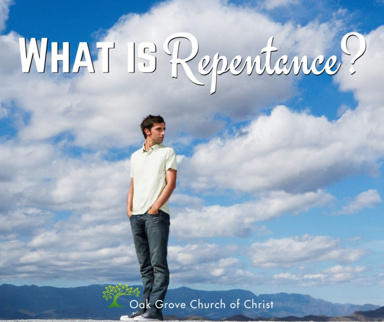 What is Repentance? Oak Grove Church of Christ