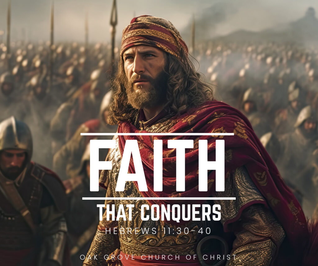 Gospel Meeting: Faith that Conquers | Oak Grove Church of Christ with guest speaker, Clint Yarber