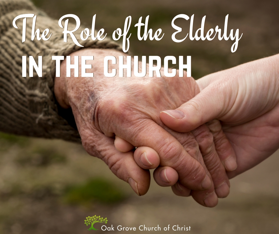 The Role of the Elderly in the Church | Jack McNiel, Evangelist, Oak Grove Church of Christ