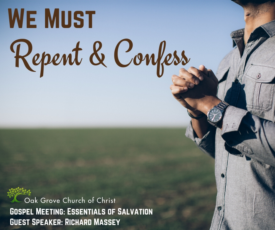 Repent & Confess | Gospel Meeting: Essentials of Salvation | Oak Grove Church of Christ, Richard Massey Guest Speaker