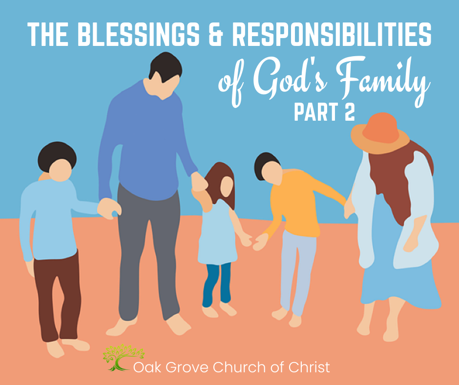 The Blessings and Responsibilities of God’s Family – Part 2