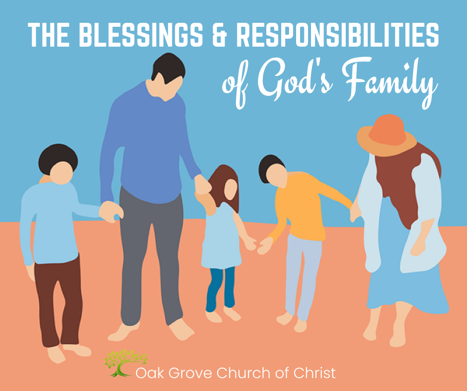 The Blessings and Responsibilities of God’s Family