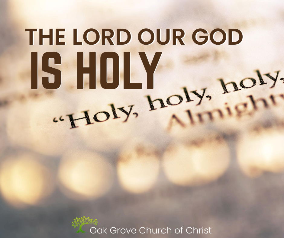 The Lord Our God is Holy