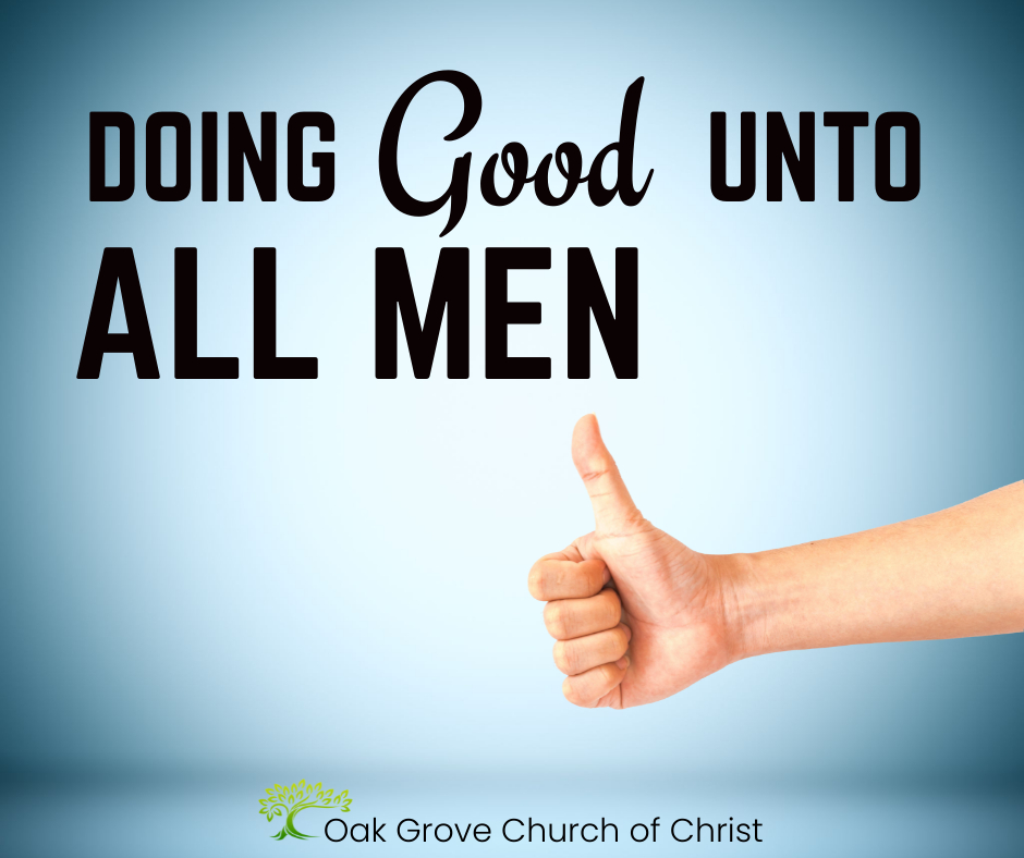 Doing Good Unto All Men