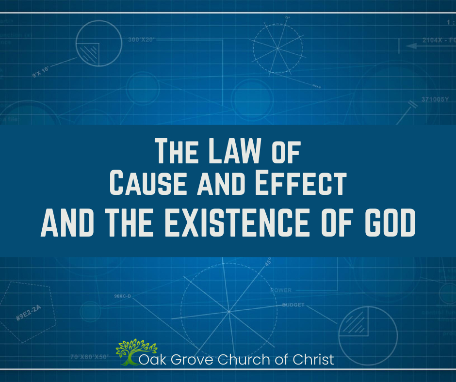 The Law of Cause and Effect and The Existence of God | Oak Grove Church of Christ, Jack McNiel, Evangelist