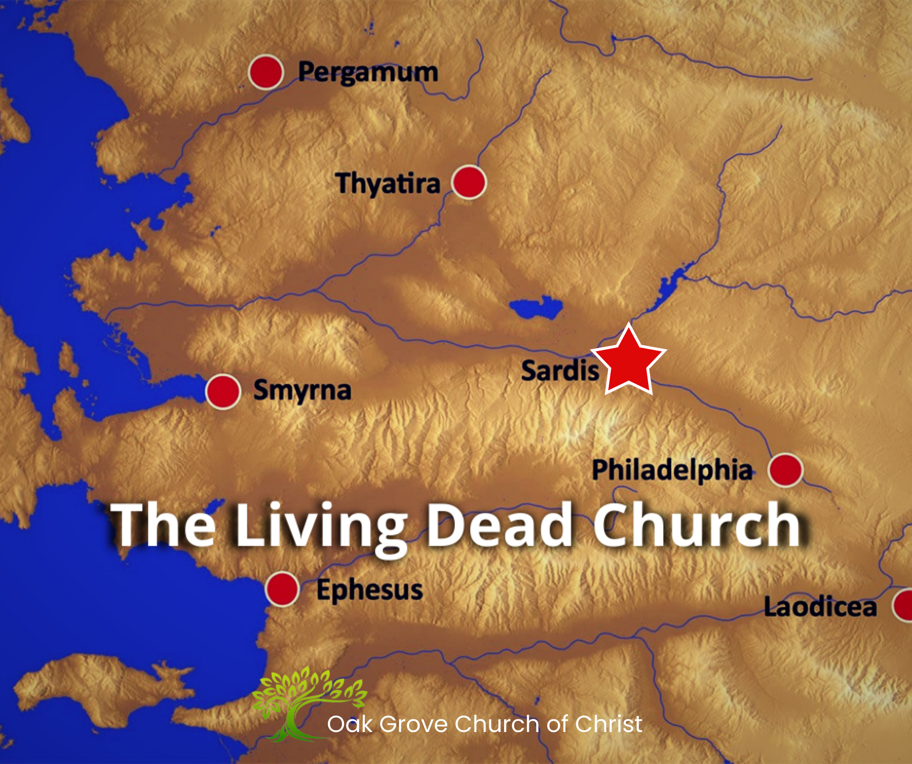 The Living Dead Church - Sardis (Seven Churches of Asia Map) | Oak Grove Church of Christ, Jack McNiel, Minister