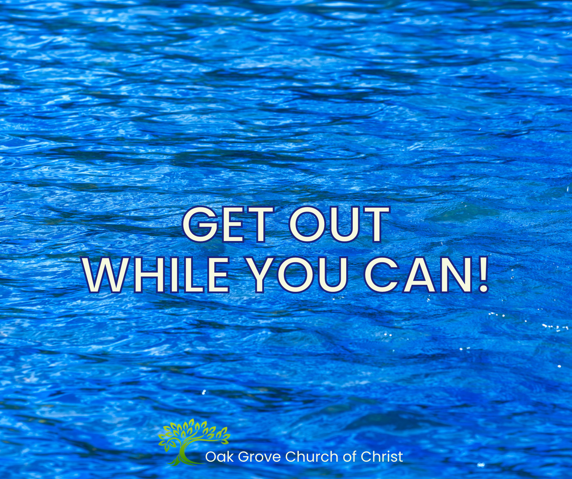Get Out While You Can, Heed the Warning | Oak Grove Church of Christ, Nathan Cozort, Minister