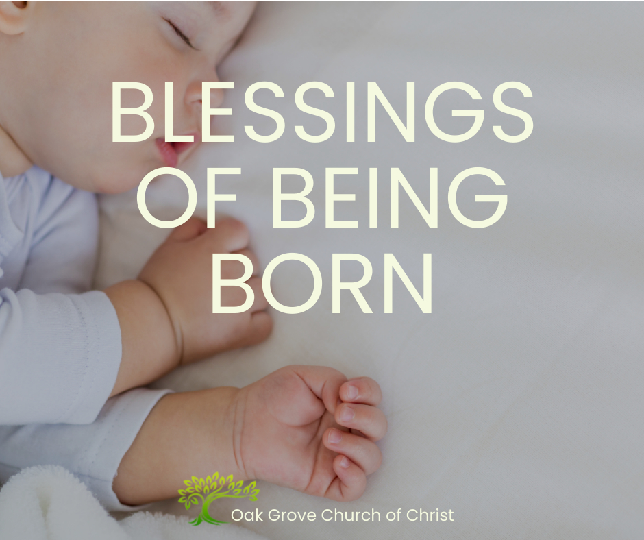 The Blessings of Being Born